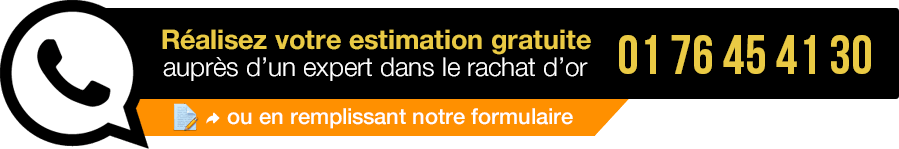 Réalisez une estimation de votre or gratuitement auprès d'un expert dans le rachat d'or au 01 76 45 41 30